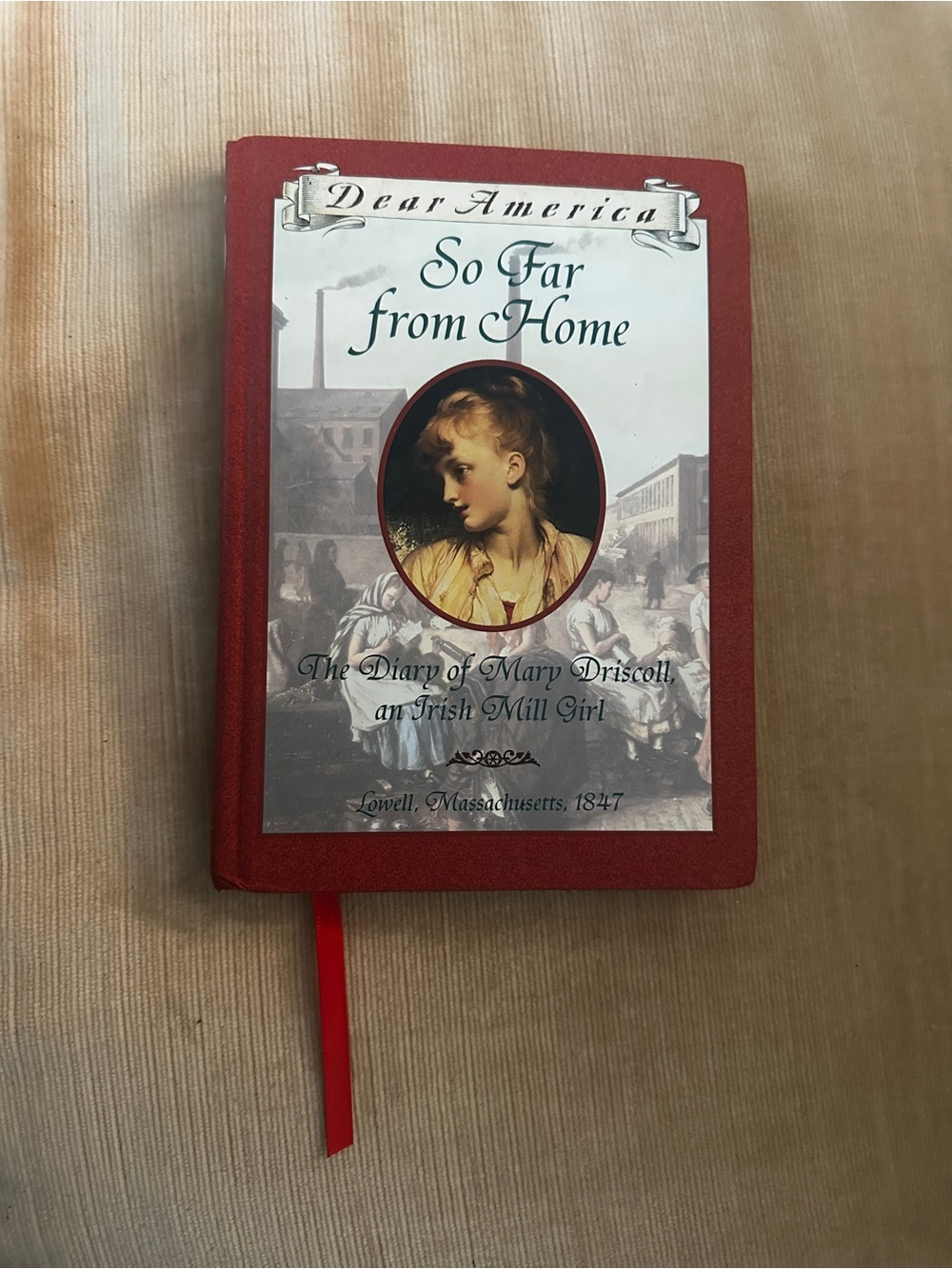 So Far From Home The Diary of Mary Driscoll an Irish Mill Girl - "Dear America"